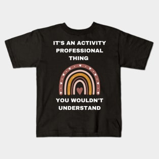 Activity Professionals Week Appreciation Gift Kids T-Shirt